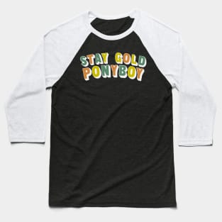 Stay Gold Ponyboy Baseball T-Shirt